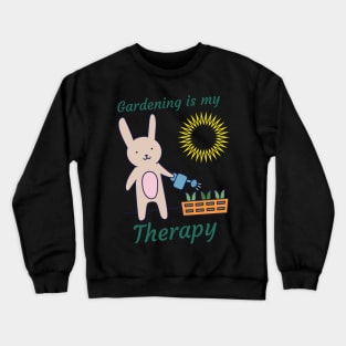 Gardening Is My Therapy - Rabbit Watering Plants Crewneck Sweatshirt